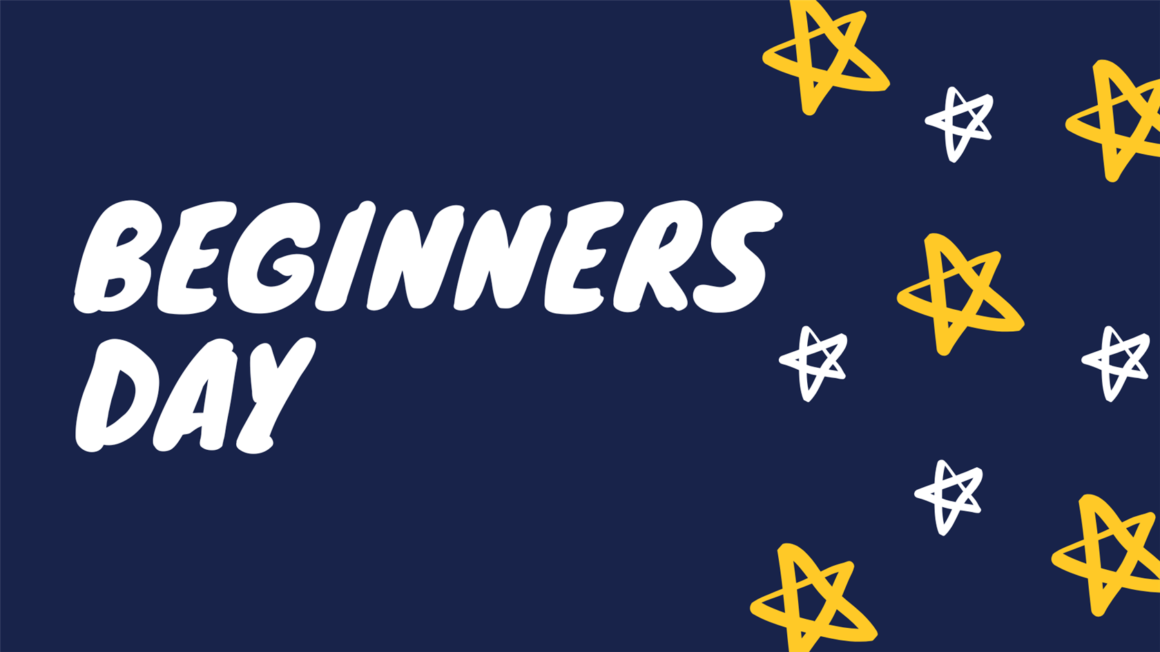  Navy background, white and yellow hand drawn starts to the right and "Beginners Day" in White font